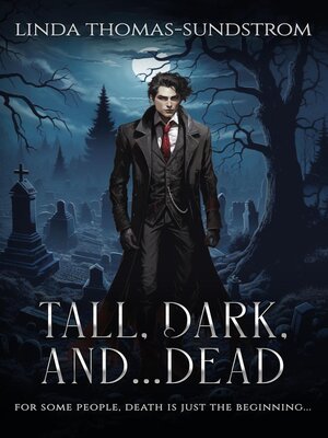 cover image of Tall, Dark, and ...Dead